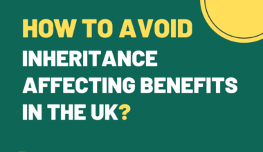 How To Avoid Inheritance Affecting Benefits in the UK?